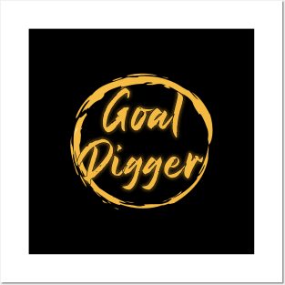 Goal Digger Posters and Art